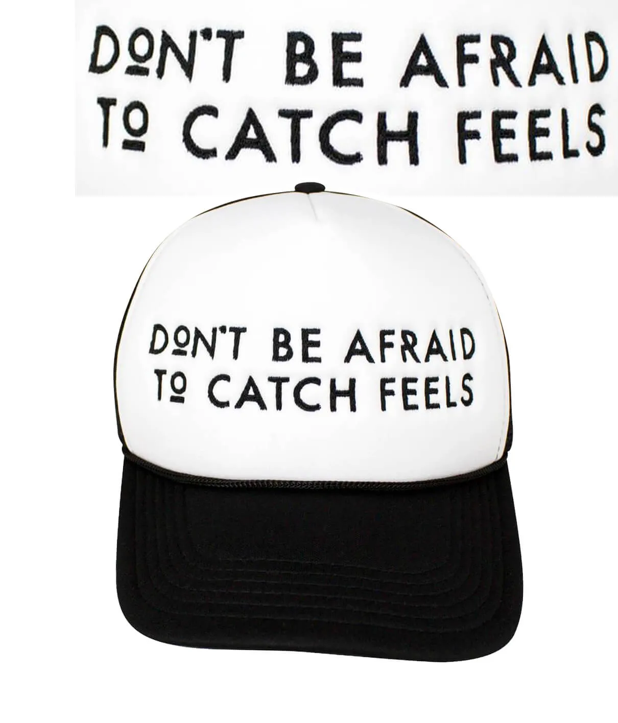 "Don't Be Afraid To Catch Feels" Foam Trucker Hat