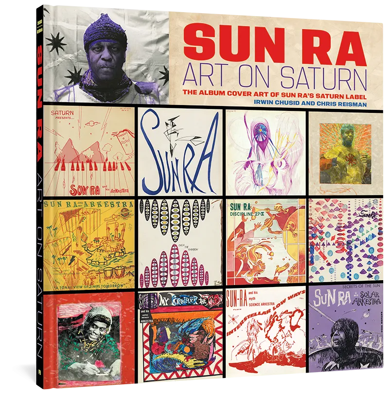 Sun Ra: Art on Saturn: The Album Cover Art of Sun Ra's Saturn Label